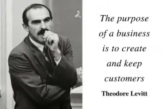 The purpose of a business is to create and keep customers