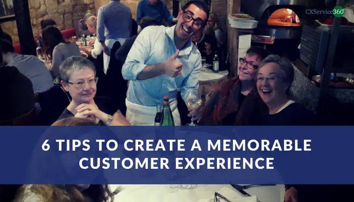 Create a Memorable Customer Experience