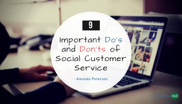 Important Do's and Don’ts of Social Customer Service