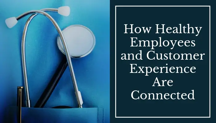 Healthy-Employees-and-Customer-Experience
