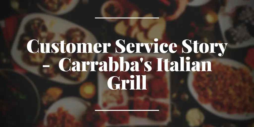 customer-service-story-carrabba-s-italian-grill-cxservice360