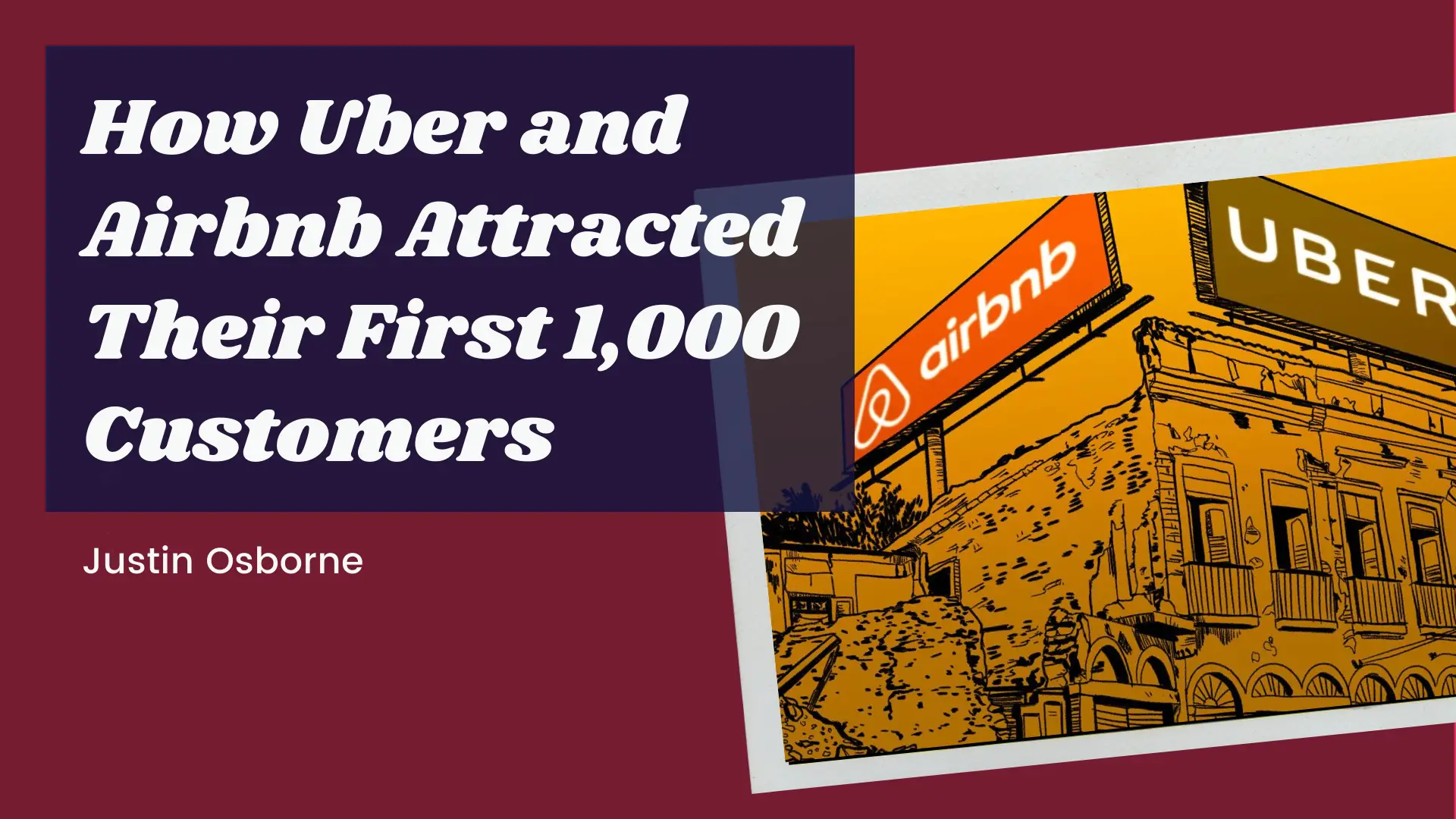 How Uber and Airbnb Attracted Their First 1k Customers