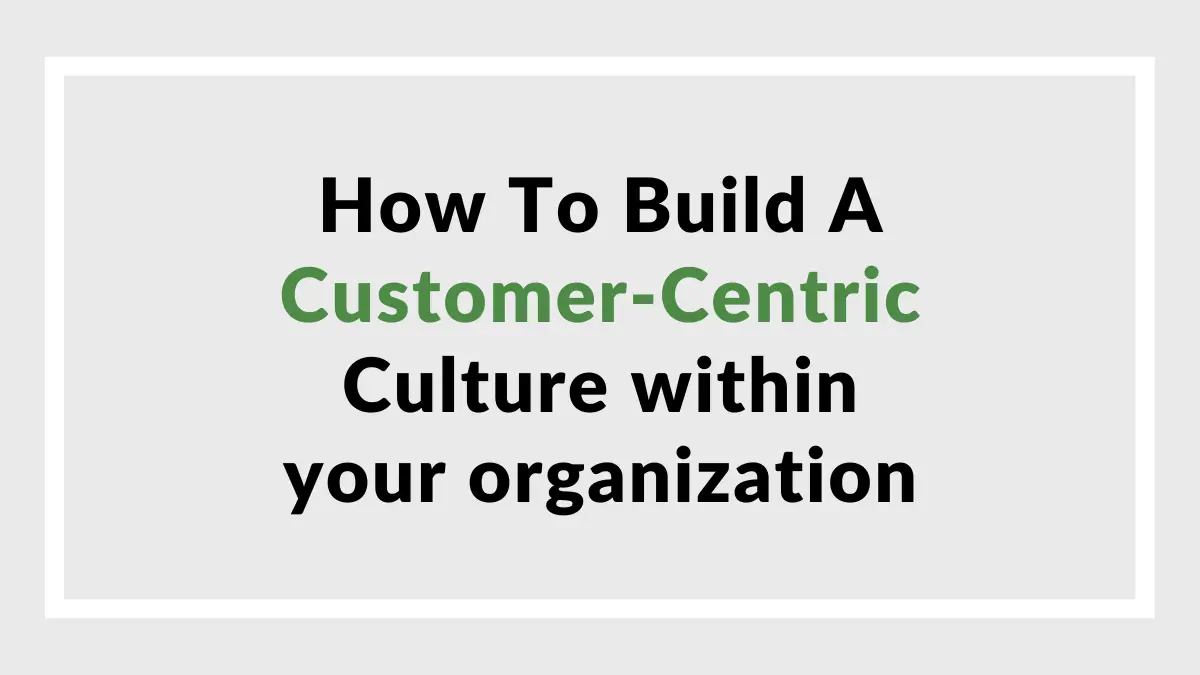 Building A Customer-Centric Culture Image